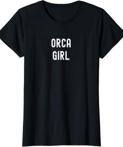 Orca Lover Gift, Orca Girl T-Shirt