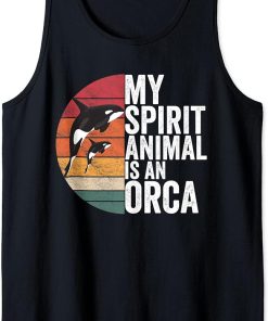 My Spirit Animal Is An Orca Orca Apparel Killer Whale Quote Tank Top